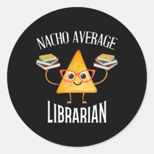 Cinco De Mayo Nacho Average Librarian Library Mexi Classic Round Sticker