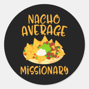 Cinco De Mayo Nacho Average Missionary Mexican Fie Classic Round Sticker