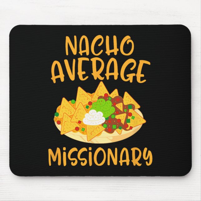 Cinco De Mayo Nacho Average Missionary Mexican Fie Mouse Pad (Front)