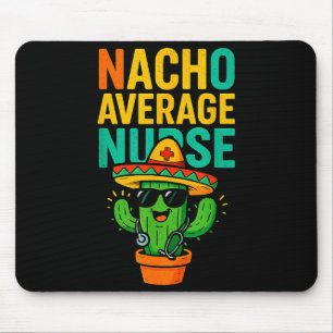 Cinco De Mayo Nacho Average Nurse Cactus Nursing Mouse Pad