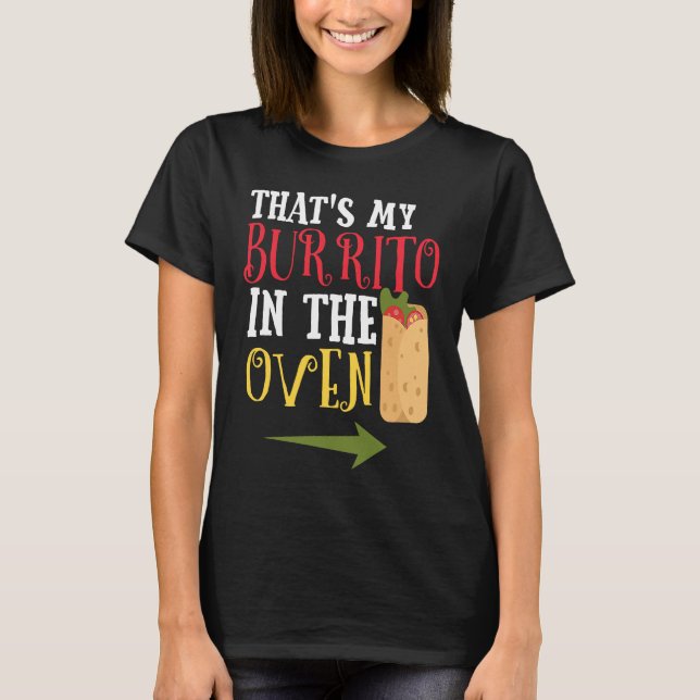 Cinco De Mayo Pregnancy Announcement Burrito Oven T-Shirt (Front)