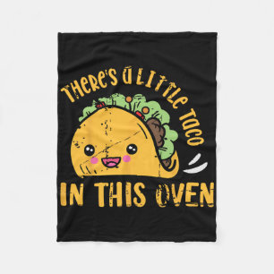 Cinco De Mayo Pregnancy Theres Taco In This Oven B Fleece Blanket