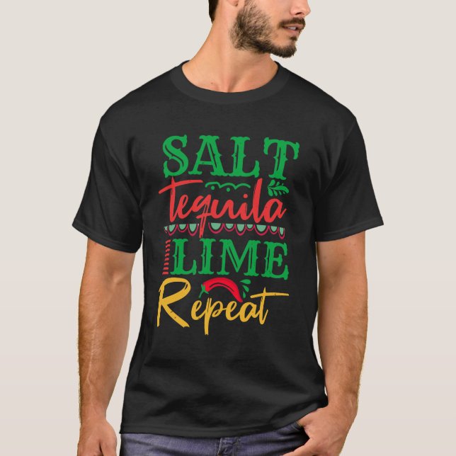 Cinco de Mayo - salt tequila lime repeat T-Shirt (Front)