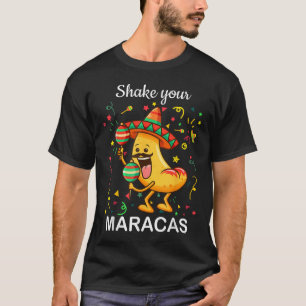 Cinco De Mayo Shake Your Maracas Nachos Mexican Pa T-Shirt