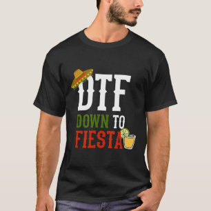 Cinco De Mayo Shirt Women Men DTF Down To Fiesta.p