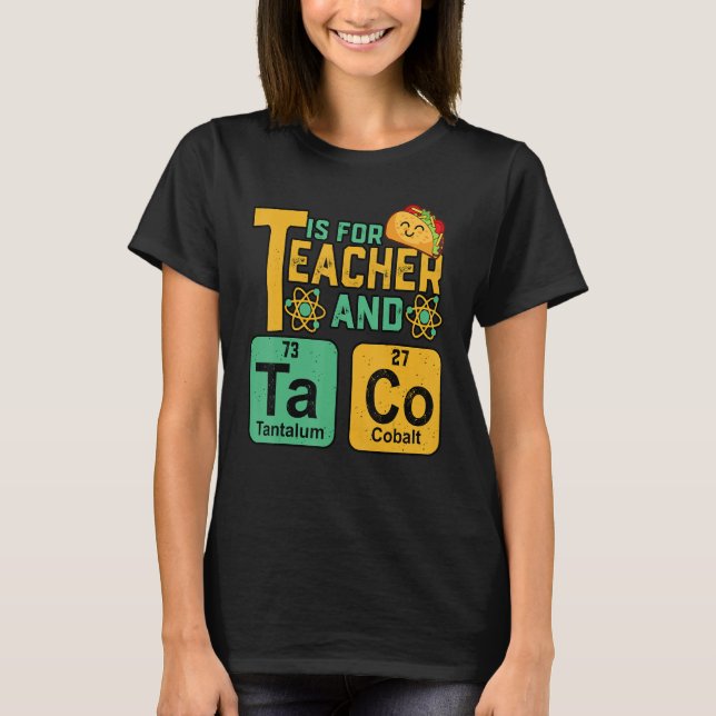 Cinco De Mayo T Is For Teacher & Tacos Funny Mexic T-Shirt (Front)