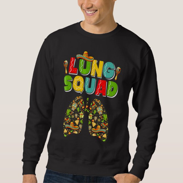 Cinco De Mayo Taco Lung Squad Rt Respiratory Thera Sweatshirt (Front)