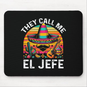 Cinco De Mayo They Call Me El Jefe Funny Mexican F Mouse Pad