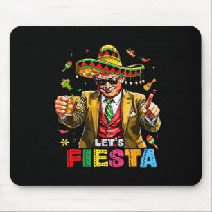 Cinco De Mayo Trump Taco Funny Mexican Trump Let's Mouse Pad