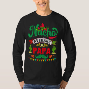Cinco De Mayo Vintage Mexican Nacho Average Papa 1 T-Shirt