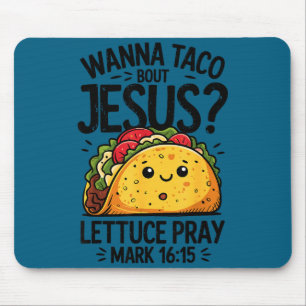 Cinco de mayo wanna taco bout jesus lettuce pray mouse pad