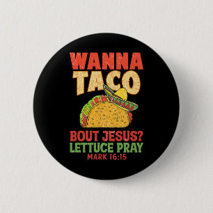 Cinco De Mayo Wanna Taco Bout Jesus Women Men Chri 6 Cm Round Badge