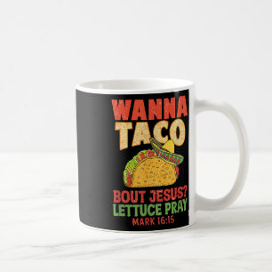 Cinco De Mayo Wanna Taco Bout Jesus Women Men Chri Coffee Mug