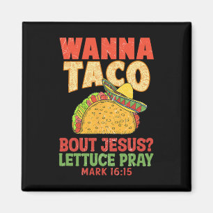 Cinco De Mayo Wanna Taco Bout Jesus Women Men Chri Magnet