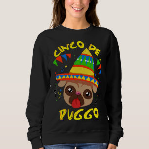 Cinco De Puggo Cinco De Mayo Pug Dog Classic T-Shi Sweatshirt