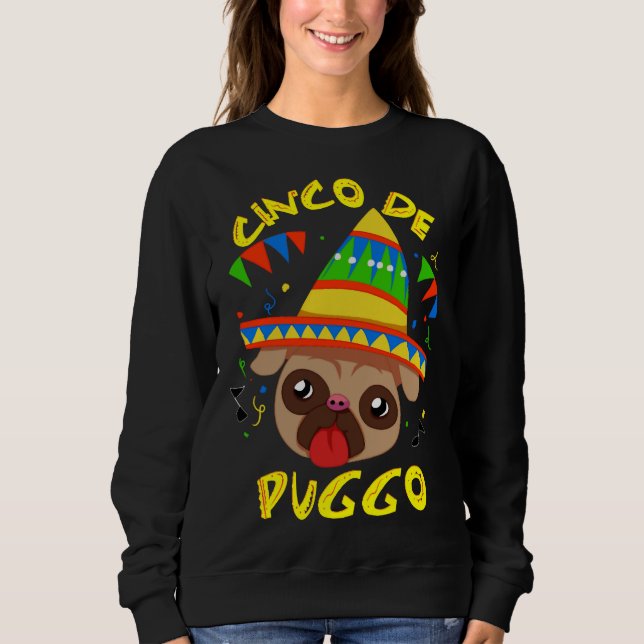 Cinco De Puggo Cinco De Mayo Pug Dog Classic T-Shi Sweatshirt (Front)