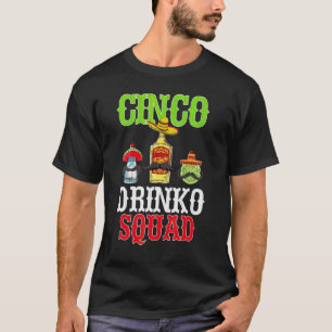 Cinco Drinko Squad  Cinco De Mayo Mexican Fiesta P T-Shirt