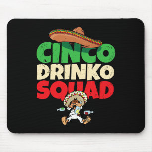 Cinco Drinko Squad Drinking Party Fiesta Funny Cin Mouse Pad