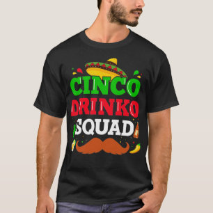 Cinco drinko Squad for mexican Cinco de Mayo fiest T-Shirt