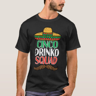 Cinco Drinko Squad Funny Cinco De Mayo Mexican Fie T-Shirt