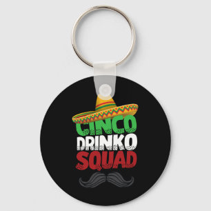 Cinco Drinko Squad Party Mexican Fiesta Funny Cinc Key Ring