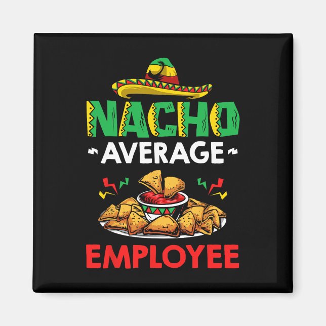 Cinco Mayo Mexican Worker 5 De Mayo Nacho Average  Magnet (Front)