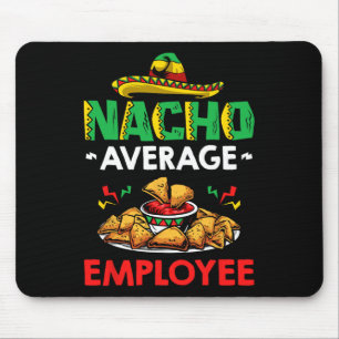 Cinco Mayo Mexican Worker 5 De Mayo Nacho Average  Mouse Pad