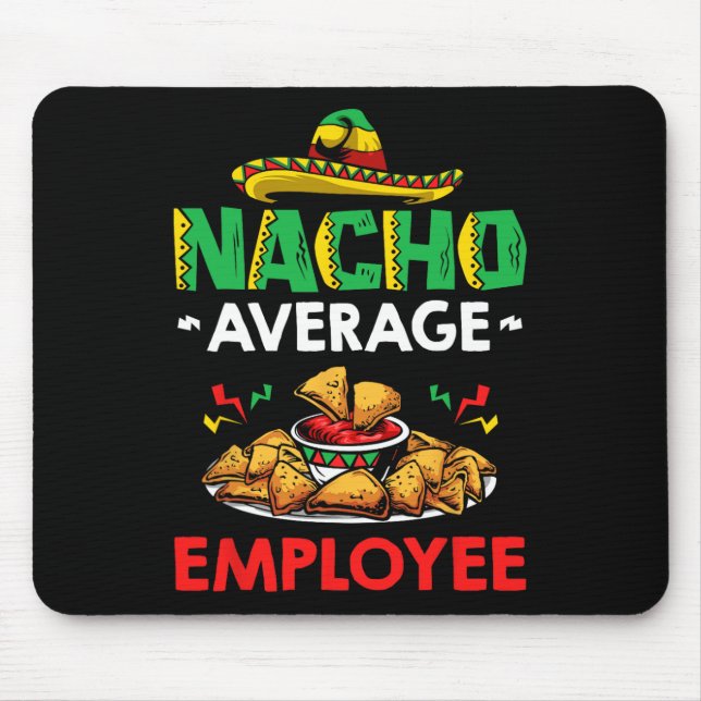 Cinco Mayo Mexican Worker 5 De Mayo Nacho Average  Mouse Pad (Front)