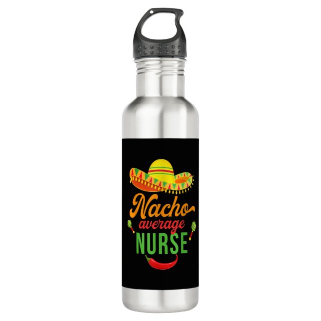 Cinco Nacho Average Nurse Fiesta  710 Ml Water Bottle (Front)