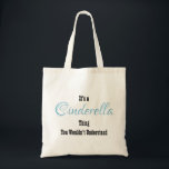 Cinderella Tote Bag<br><div class="desc">Customisable totebag with original artwork/saying inspired by the Broadway Musicals.  Perfect gift for the musical lover in your life.  Click customise to change the style,  colour or add your own text.</div>