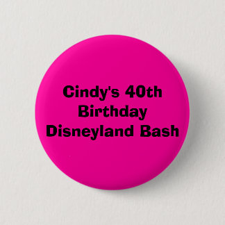 Cindy's 40th Birthday Disneyland Bash 6 Cm Round Badge