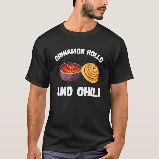 Cinnamon Roll And Cinnamon Buns - Chilli Chipotle T-Shirt (Front)