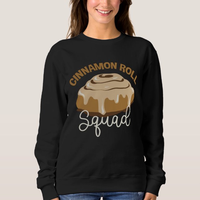Cinnamon Roll Squad Ironic Saying Food Sweatshirt (Front)