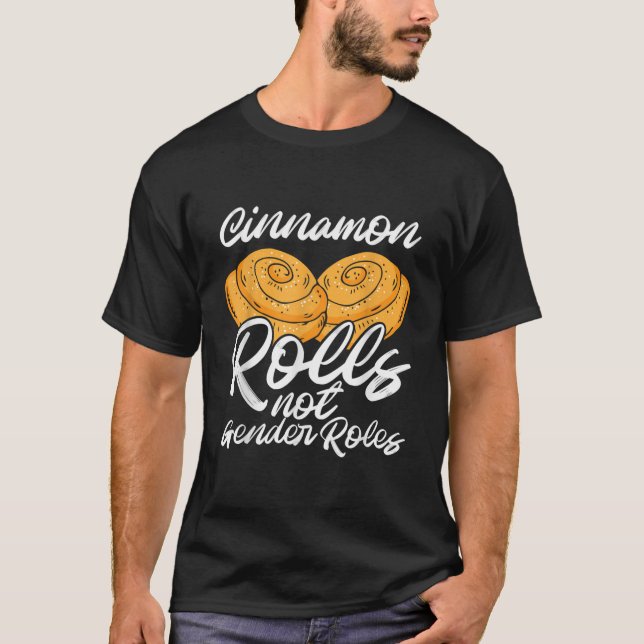 Cinnamon Rolls Not Gender Roles-Non-Binary Gender  T-Shirt (Front)