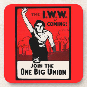 circa 1905 IWW Is Coming Coaster