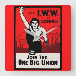 circa 1905 IWW Is Coming Square Wall Clock
