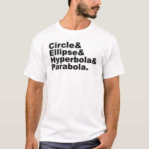 Circle Ellipse Hyperbola Parabola   Conic Sections T-Shirt