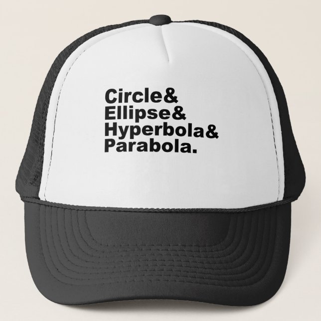 Circle Ellipse Hyperbola Parabola | Conic Sections Trucker Hat (Front)