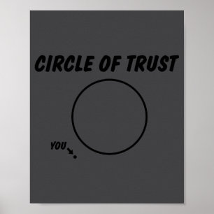 Circle Of Trust Funny  Poster