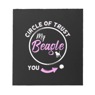 Circle Of Trust Is My Beagle Dog Notepad