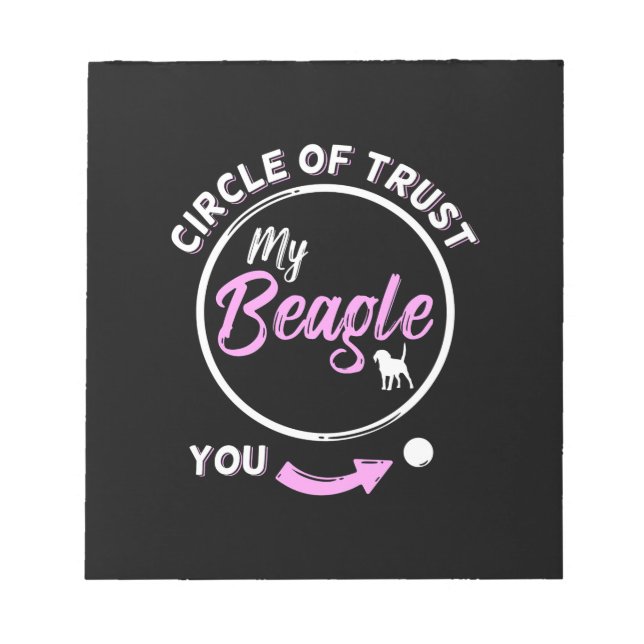 Circle Of Trust Is My Beagle Dog Notepad (Front)
