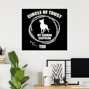 Circle Of Trust My German Shepherd Poster
