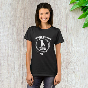 Circle Of Trust My German Shepherd T-Shirt
