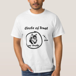 Circle Of Trust My Huskie You Funny Saying T-Shirt
