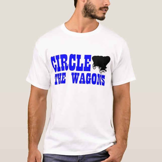 Circle The Wagons T-Shirt (Front)