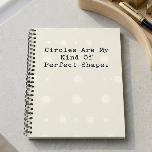 Circles My Kind Of Perfect Shape Geometry Lover Notebook