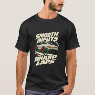 Circuit Racer Smooth Inputs Sharp Laps T-Shirt