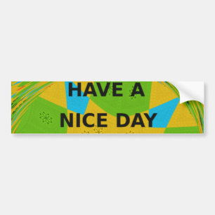 Circular Design  "Have a Nice Day & Better Night" Bumper Sticker