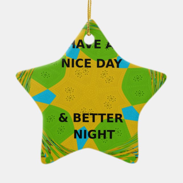 Circular Design  "Have a Nice Day & Better Night" Ceramic Ornament (Front)