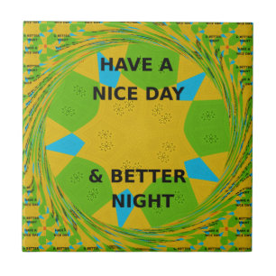 Circular Design  "Have a Nice Day & Better Night" Ceramic Tile